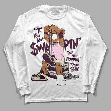 Dunk Low Night Maroon and Medium Soft Pink DopeSkill Long Sleeve T-Shirt If You Aint Graphic Streetwear - White 