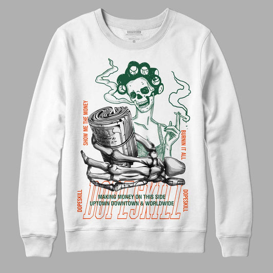Dunk Low Team Dark Green Orange DopeSkill Sweatshirt Show Me The Money Graphic - White