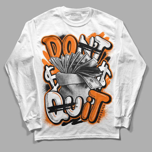 Orange Black White DopeSkill Long Sleeve T-Shirt Don't Quit Graphic - White 