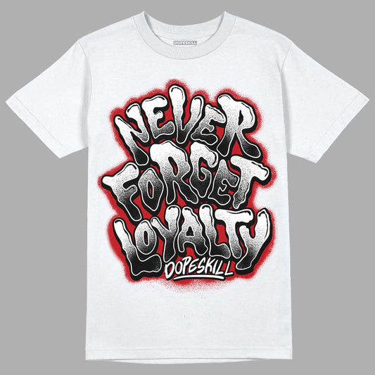 Playoffs 13s DopeSkill T-Shirt Never Forget Loyalty Graphic - White