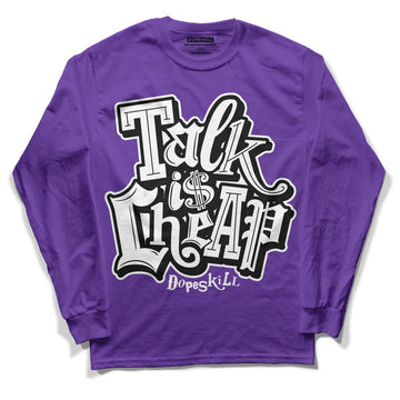 Court Purple 13s DopeSkill Purple Long Sleeve T-Shirt Talk Is Chip Graphic