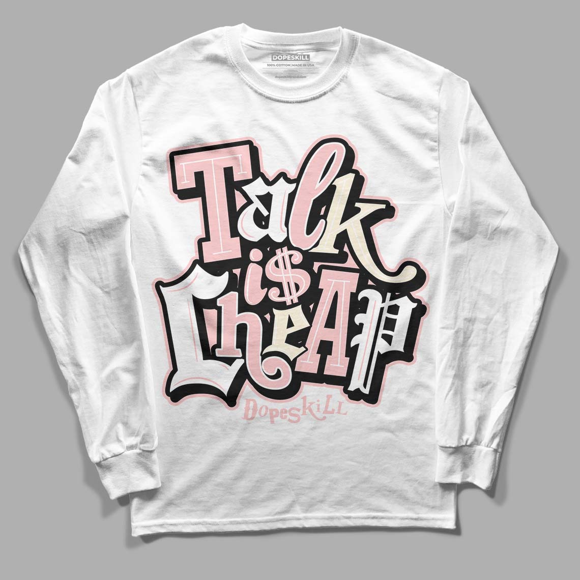 Jordan 1 High OG WMNS Washed Pink DopeSkill Long Sleeve T-Shirt Talk Is Chip Graphic Streetwear - White