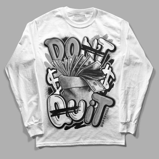 Jordan 1 High 85 Black White DopeSkill Long Sleeve T-Shirt Don't Quit Graphic Streetwear  - White