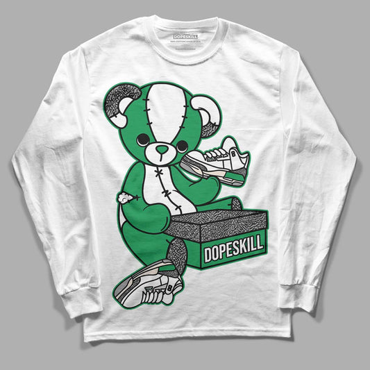 Jordan 3 WMNS “Lucky Green” DopeSkill Long Sleeve T-Shirt Sneakerhead BEAR Graphic Streetwear - White