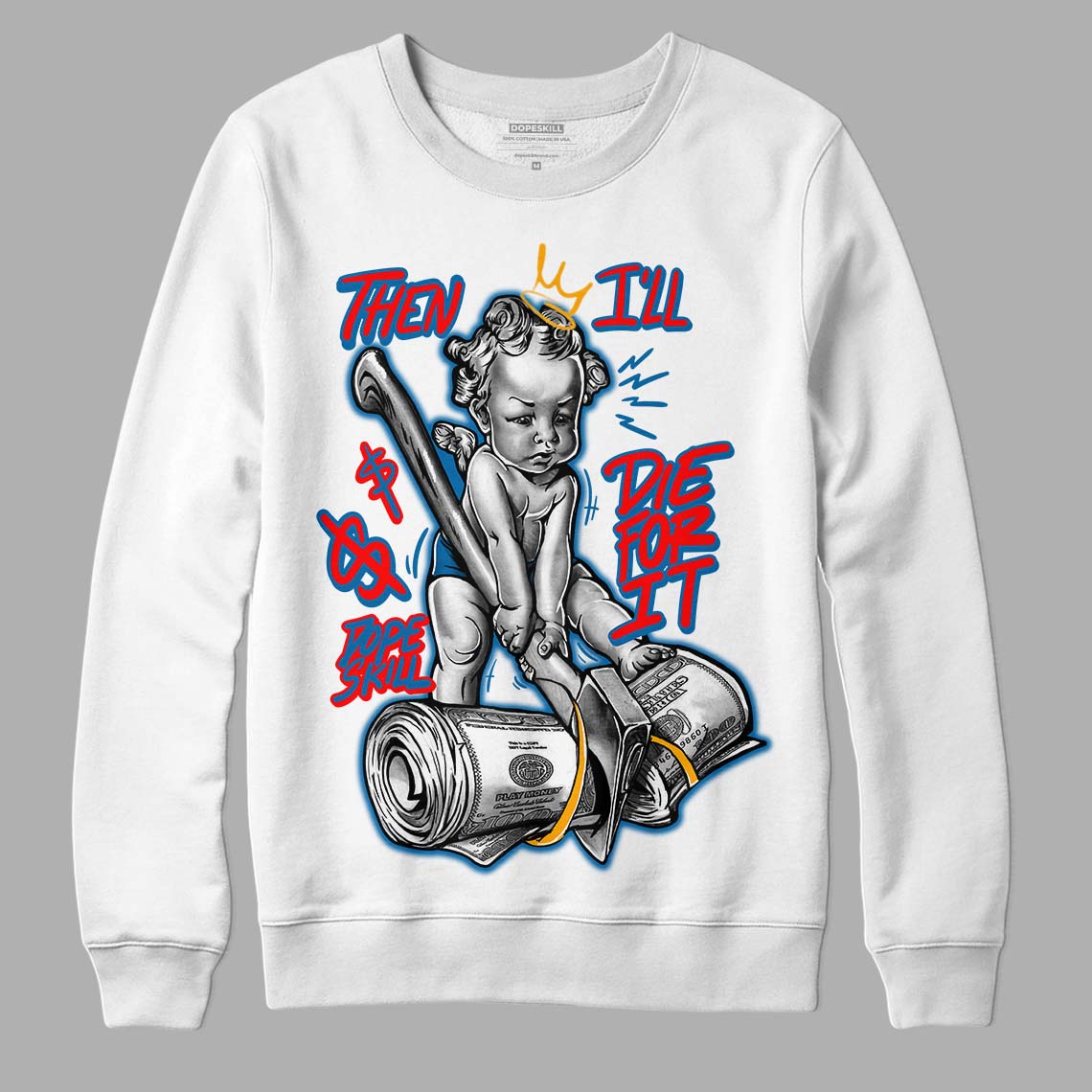 Messy Room 4S DopeSkill Sweatshirt Then I'll Die For It Graphic - White