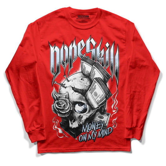 Cherry 11s DopeSkill Varsity Red Long Sleeve T-Shirt Money On My Mind Graphic