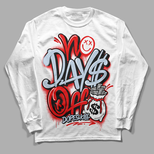 Cherry 11s DopeSkill Long Sleeve T-Shirt No Days Off Graphic - White 
