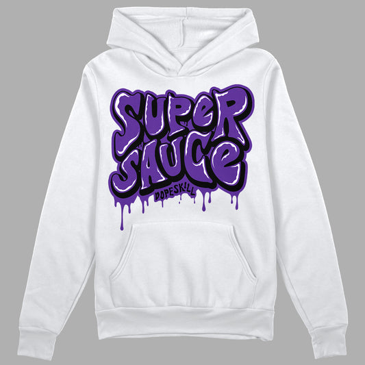 Court Purple 13s DopeSkill Hoodie Sweatshirt Super Sauce Graphic