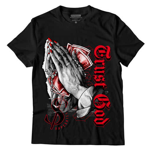 AJ 4 Red Thunder DopeSkill T-shirt Trust God Graphic