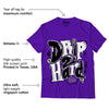 AJ 13 Court Purple DopeSkill Purple T-shirt Drip Too Hard Graphic