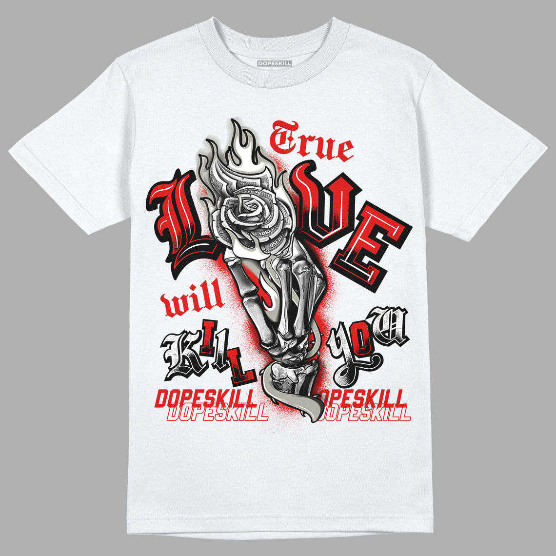 Fire Red 3s DopeSkill T-Shirt True Love Will Kill You Graphic - White 