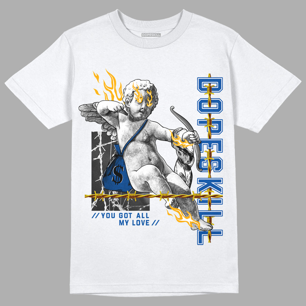 Dunk Blue Jay and University Gold DopeSkill T-Shirt You Got All My Love Graphic Streetwear - White