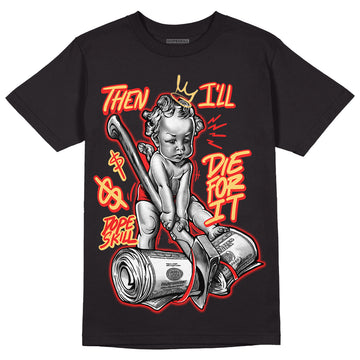 Dunk On Mars 5s DopeSkill T-Shirt Then I'll Die For It Graphic - Black
