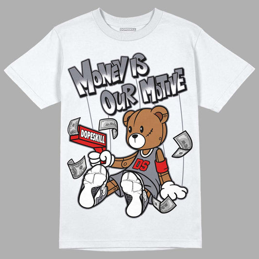 Fire Red 9s DopeSkill T-Shirt Money Is Our Motive Bear Graphic - White 