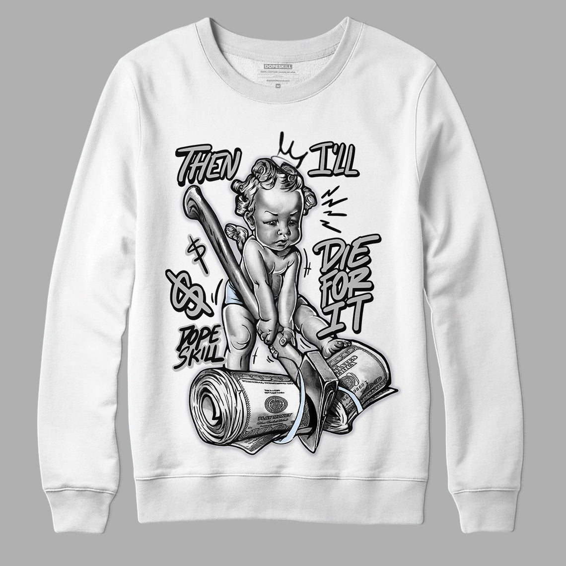 Black Metallic Chrome 6s DopeSkill Sweatshirt Then I'll Die For It Graphic - White