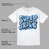 University Blue 6s DopeSkill T-Shirt Super Sauce Graphic