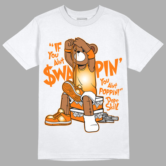 Wmns Dunk Low 'Magma Orange DopeSkill T-Shirt If You Aint Graphic Streetwear - White