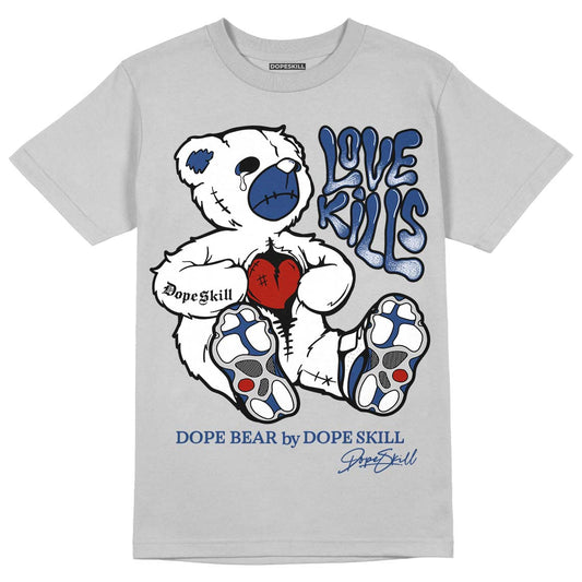 French Blue 13s DopeSkill Light Steel Grey T-shirt Love Kills Graphic