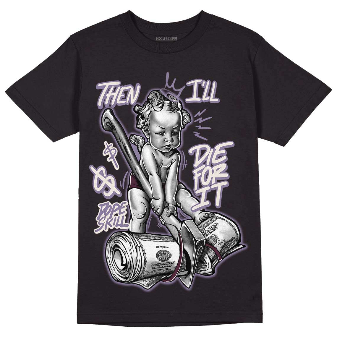 A Ma Maniére x Jordan 4 Retro ‘Violet Ore’  DopeSkill T-Shirt Then I'll Die For It Graphic Streetwear- Black 