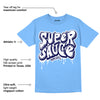 University Blue 6s DopeSkill University Blue T-Shirt Super Sauce Graphic