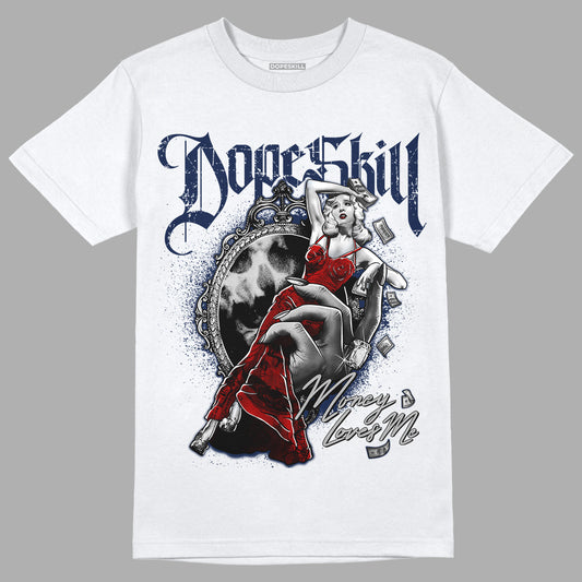 Midnight Navy 4s DopeSkill T-Shirt Money Loves Me Graphic - White