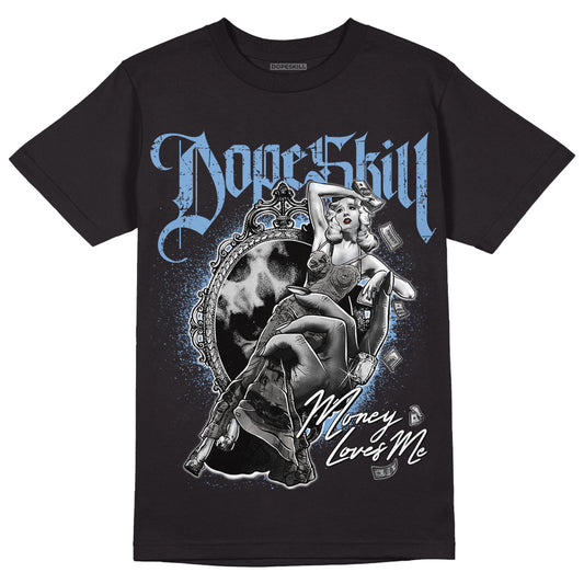 Jordan 5 Retro University Blue DopeSkill T-Shirt Money Loves Me Graphic Streetwear - Black