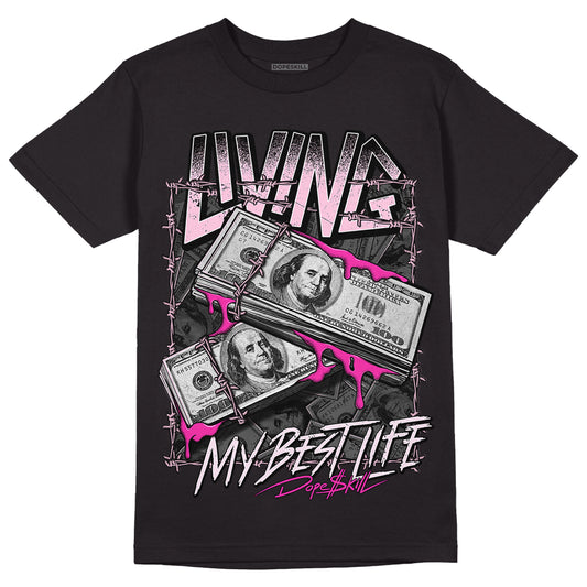 Triple Pink Dunk Low DopeSkill T-Shirt Living My Best Life Graphic - Black