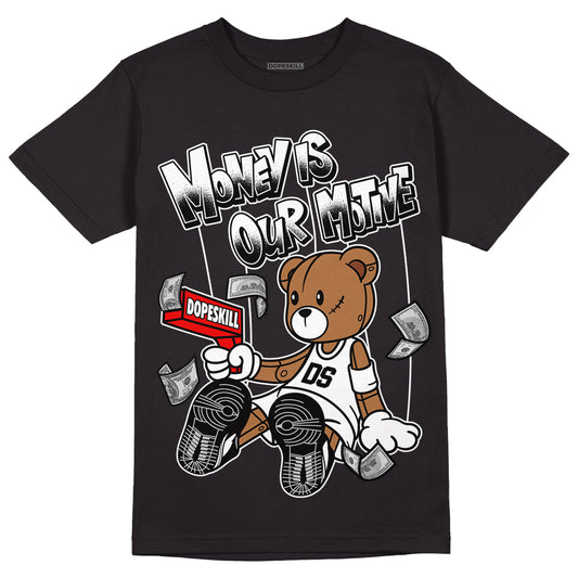 Jordan 1 High 85 Black White DopeSkill T-Shirt Money Is Our Motive Bear Graphic Streetwear  - Black 