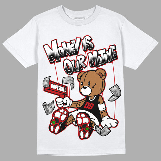 Playoffs 13s DopeSkill T-Shirt Money Is Our Motive Bear Graphic - White