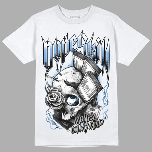 Jordan 5 Retro University Blue DopeSkill T-Shirt Money On My Mind Graphic Streetwear - White 