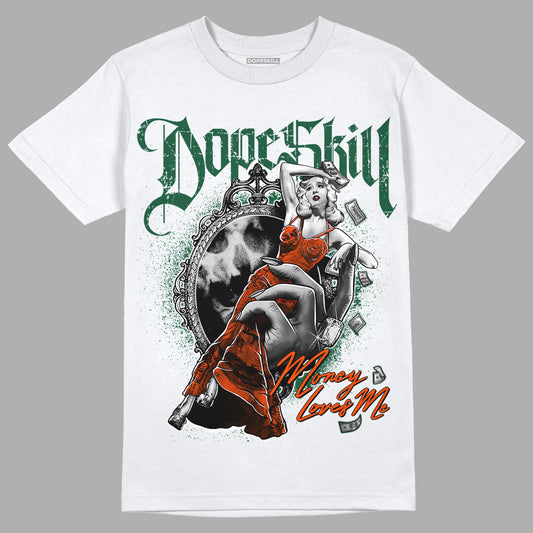 Dunk Low Team Dark Green Orange DopeSkill T-Shirt Money Loves Me Graphic - White