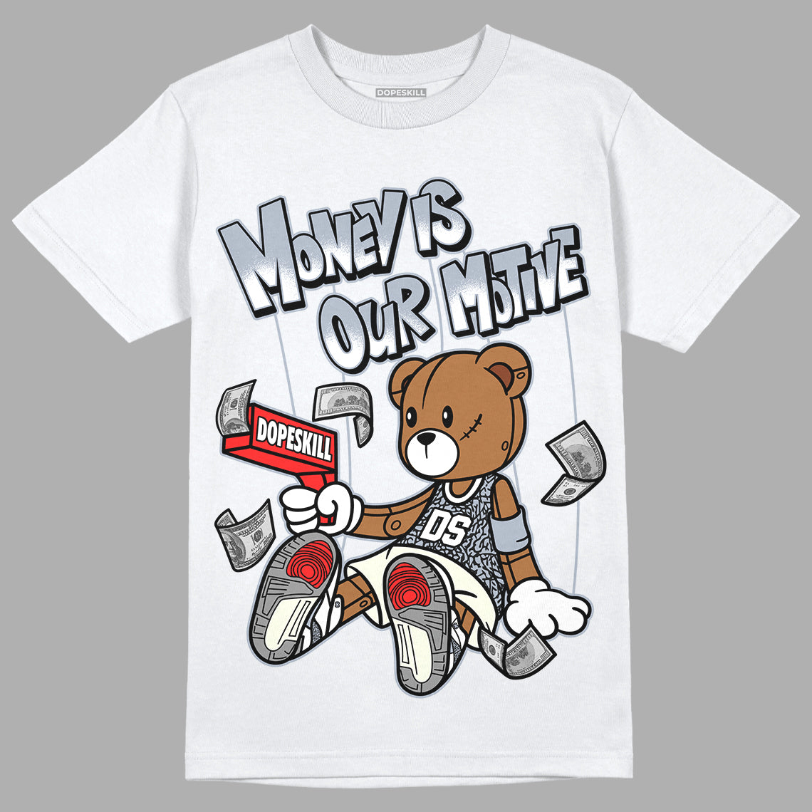 Jordan 3 Retro White Cement Reimagined DopeSkill T-Shirt Money Is Our Motive Bear Graphic Streetwear - White