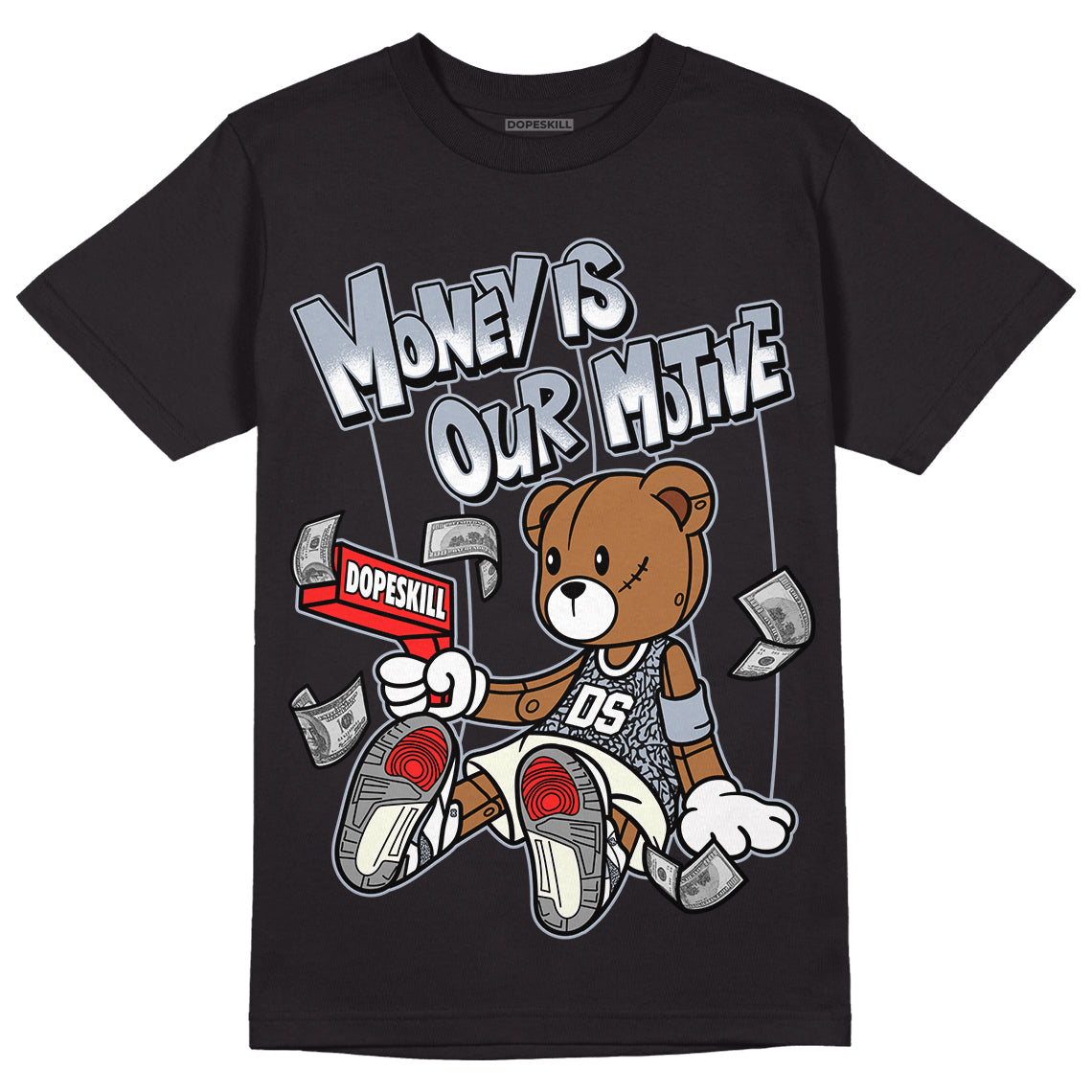 Jordan 3 Retro White Cement Reimagined DopeSkill T-Shirt Money Is Our Motive Bear Graphic Streetwear - Black