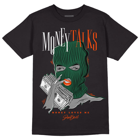 Dunk Low Team Dark Green Orange DopeSkill T-Shirt Money Talks Graphic - Black
