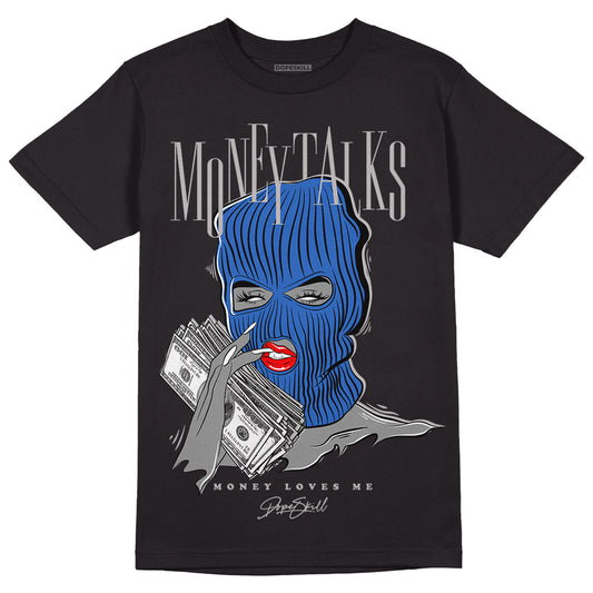True Blue 1s DopeSkill T-Shirt Money Talks Graphic - Black