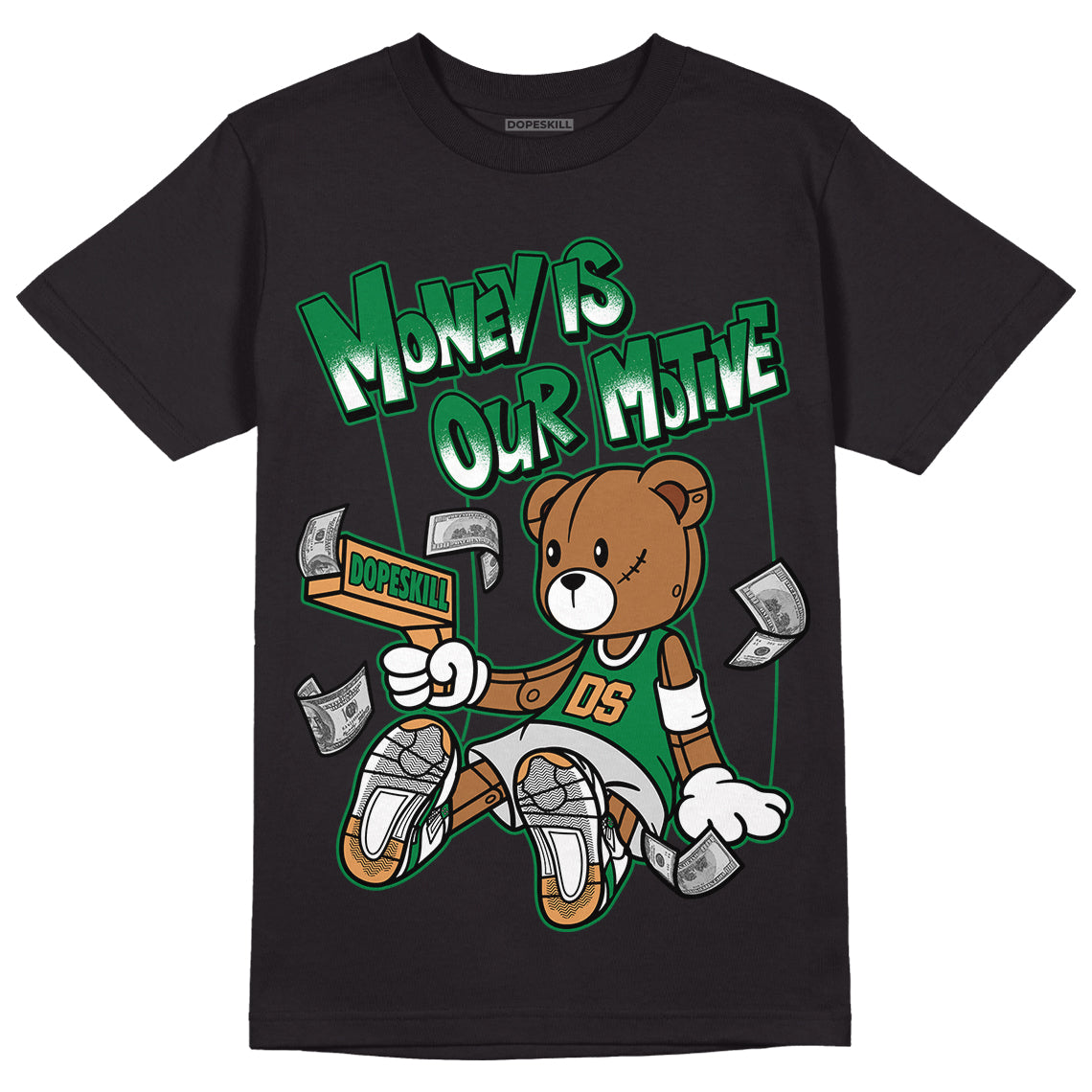 Nike SB x Jordan 4 “Pine Green” DopeSkill T-Shirt Money Is Our Motive Bear Graphic Streetwear - Black