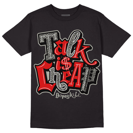 Fire Red 3s DopeSkill T-Shirt Talk Is Chip Graphic - Black