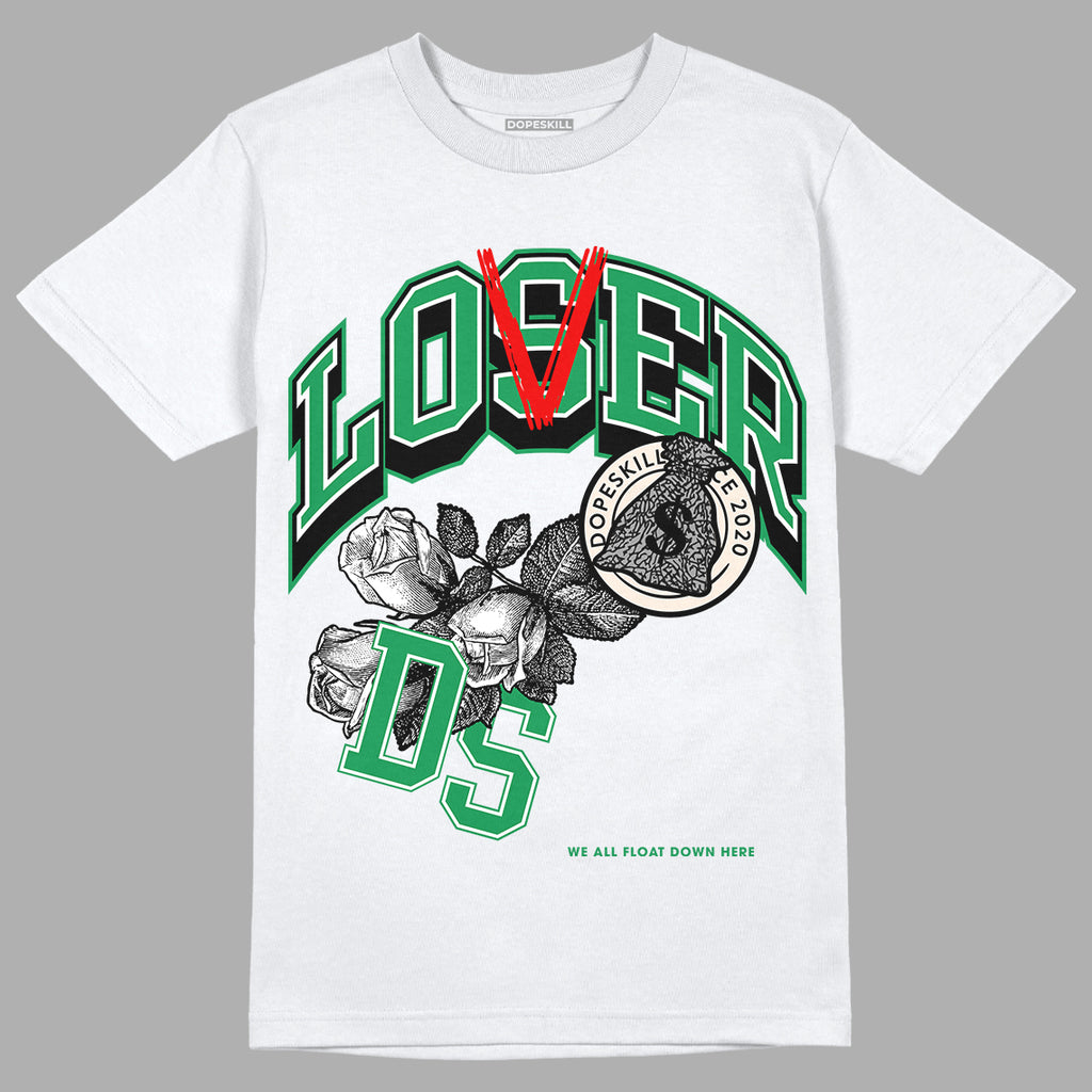 Jordan 3 WMNS “Lucky Green” DopeSkill T-Shirt Loser Lover Graphic Streetwear - White