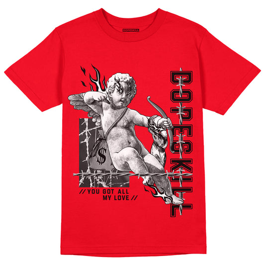Red Thunder 4s DopeSkill Red T-shirt You Got All My Love Graphic