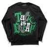 Jordan 3 WMNS “Lucky Green” DopeSkill Long Sleeve T-Shirt Talk Is Chip Graphic Streetwear - Black