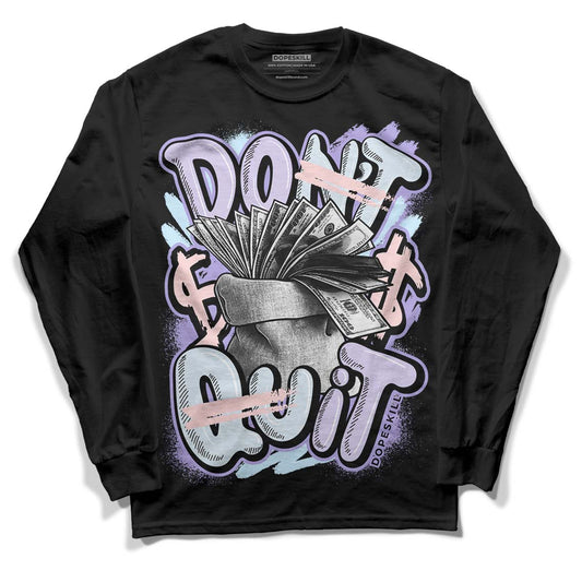 Easter Dunk Low DopeSkill Long Sleeve T-Shirt Don't Quit Graphic - Black