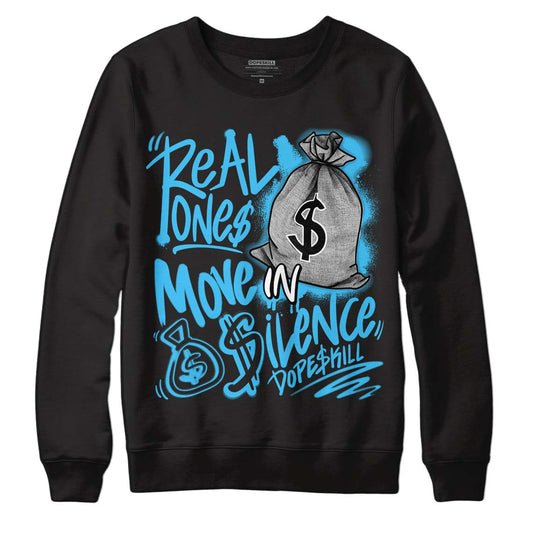 University Blue 13s DopeSkill Sweatshirt Real Ones Move In Silence Graphic - Black 