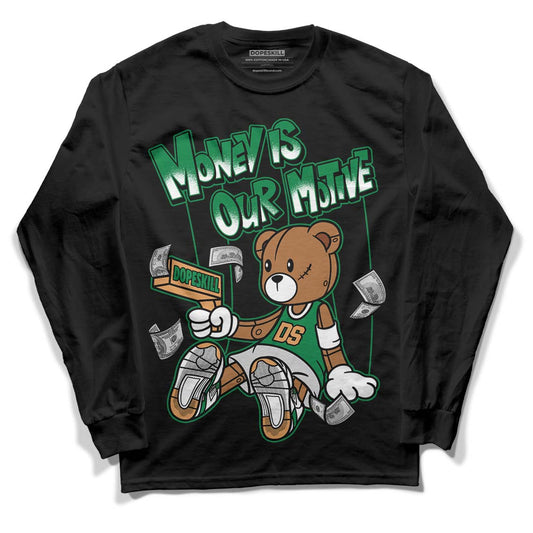 Nike SB x Jordan 4 “Pine Green” DopeSkill Long Sleeve T-Shirt Money Is Our Motive Bear Graphic Streetwear - Black