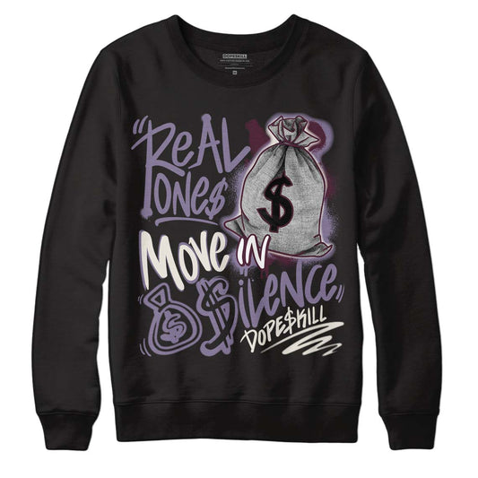 A Ma Maniére x Jordan 4 Retro ‘Violet Ore’  DopeSkill Sweatshirt Real Ones Move In Silence Graphic Streetwear - Black 