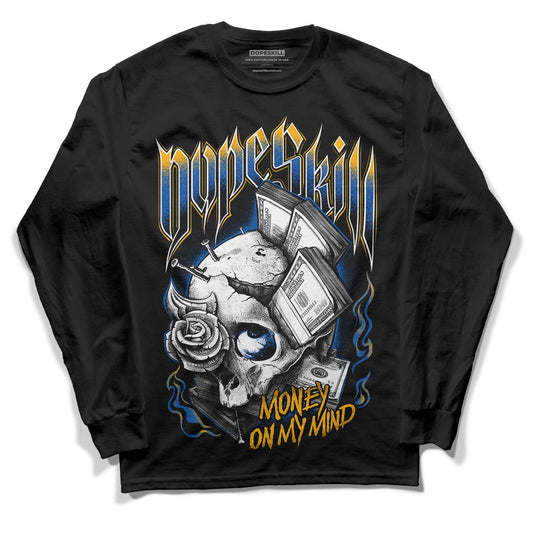 Dunk Blue Jay and University Gold DopeSkill Long Sleeve T-Shirt Money On My Mind Graphic Streetwear - Black