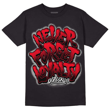 Red Thunder 4s DopeSkill T-Shirt Never Forget Loyalty Graphic