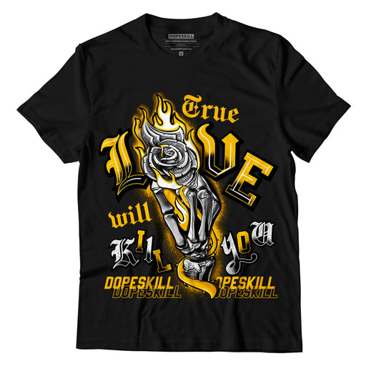 AJ 13 Del Sol DopeSkill T-Shirt True Love Will Kill You Graphic