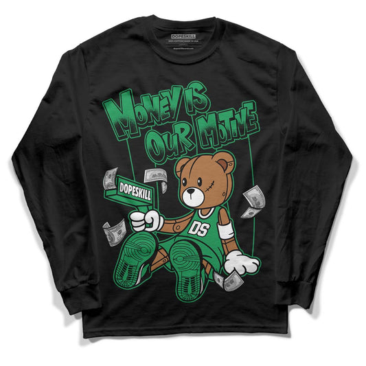 Jordan 1 Low Lucky Green DopeSkill Long Sleeve T-Shirt Money Is Our Motive Bear Graphic Streetwear - Black