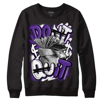 PURPLE Collection DopeSkill Sweatshirt Don't Quit Graphic - Black