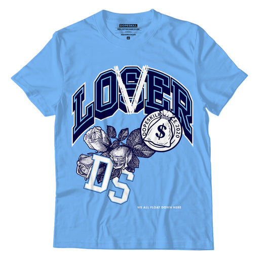 Jordan 6 UNC DopeSkill University Blue T-Shirt Loser Lover Graphic